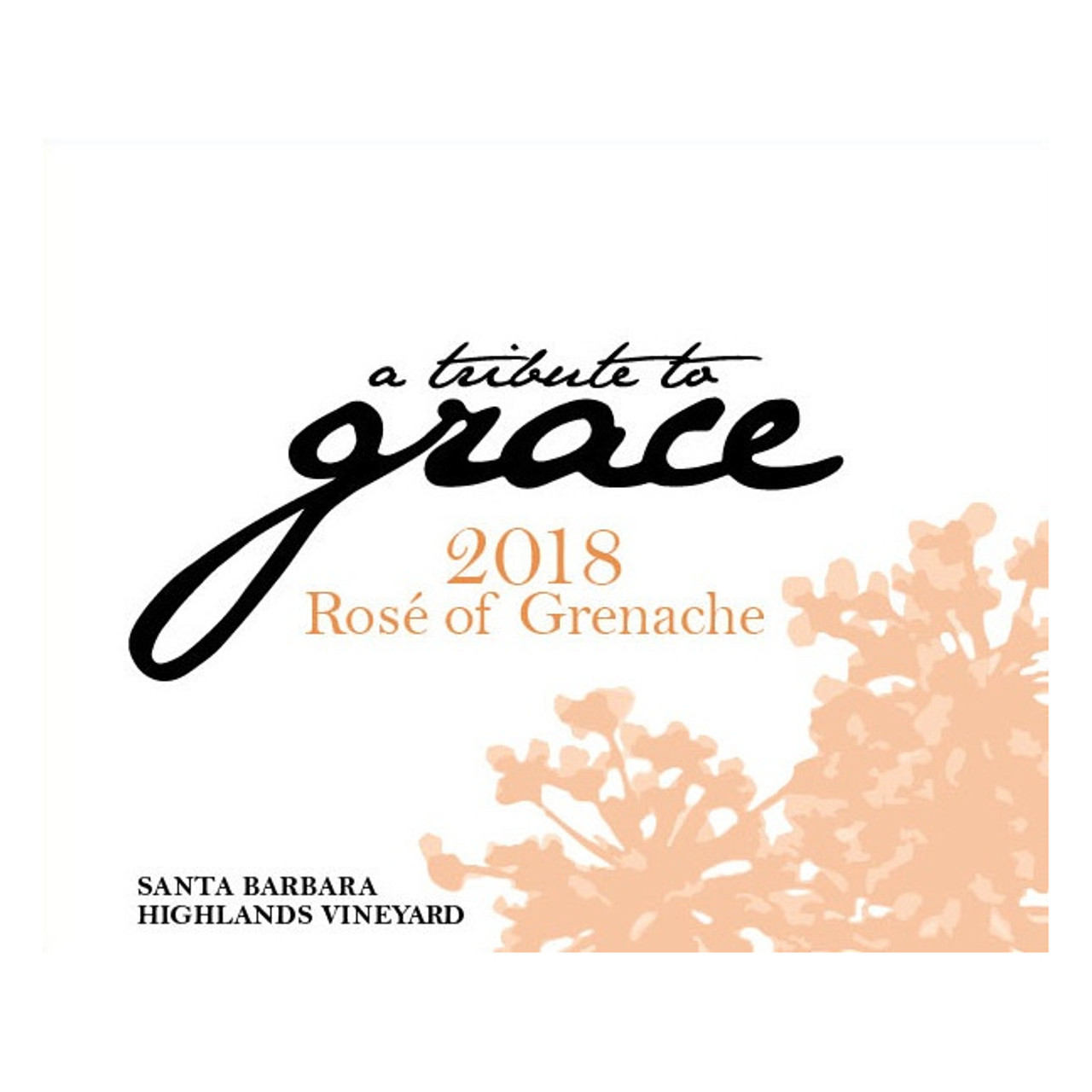 A Tribute to Grace Rose of Grenache Santa Barbara Highlands Vineyard Santa Barbara County 2024 750ml
